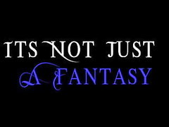 Its Not Just A Fantasy